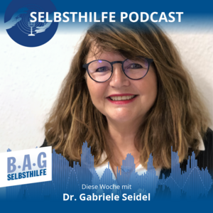Ein Werbebild für den Selbsthilfe-Podcast Nummer 18 in dem Dr. Gabriele Seidel über das KundiG Projekt spricht.