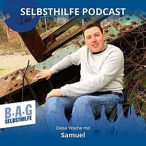 Ein Werbebild für den Selbsthilfe-Podcast #9 mit Samuel der in diesem über seine Krebserkrankung spricht.